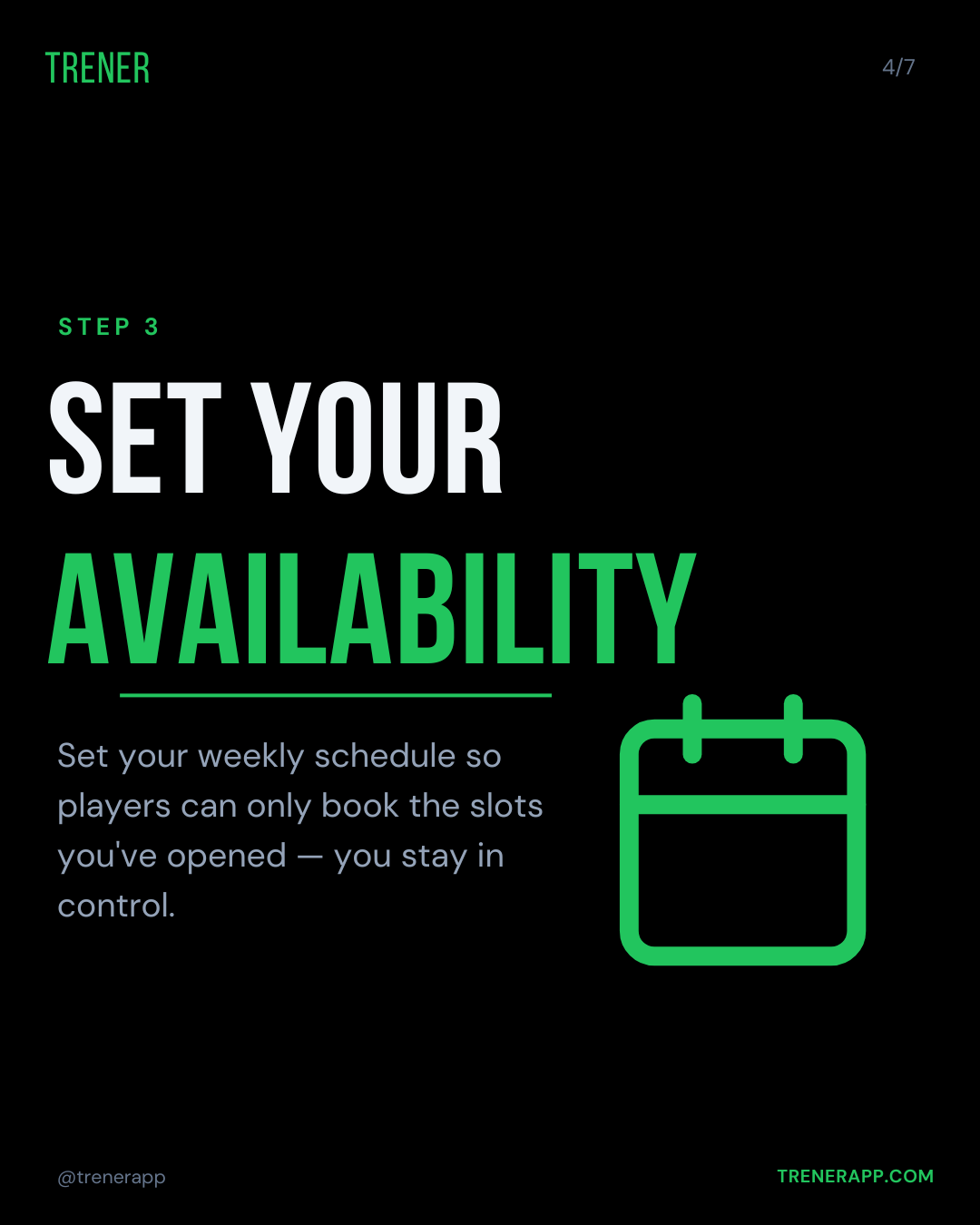 Step 3: Set your availability. Set your weekly schedule so players can only book the slots you've opened.