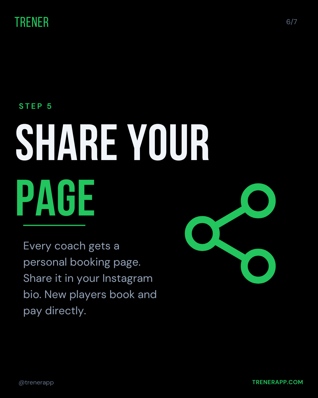 Step 5: Share your page. Share your booking page in your Instagram bio so new players book and pay directly.